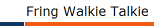 Fring Walkie Talkie