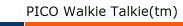 PICO Walkie Talkie(tm)