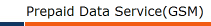 Prepaid Data Service(GSM)
