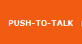 PUSH-TO-TALK