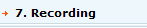 7. Recording