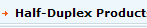 Half-Duplex Products